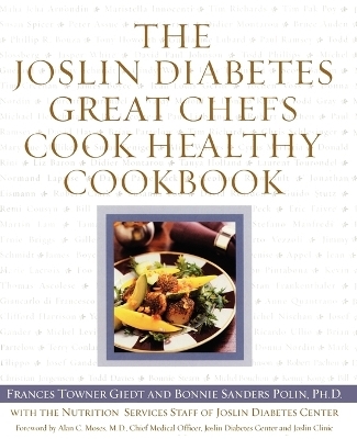 The Joslin Diabetes Great Chefs Cook Healthy Cookbook - Frances Giedt, Bonnie Sanders Polin Ph D