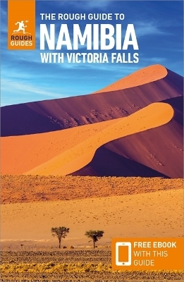 The Rough Guide to Namibia with Victoria Falls: Travel Guide with eBook - Rough Guides