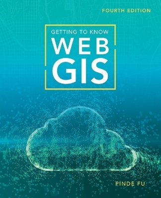 Getting to Know Web GIS - Pinde Fu