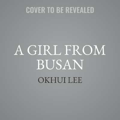 A Girl from Busan - Okhui Lee