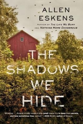 The Shadows We Hide - Allen Eskens