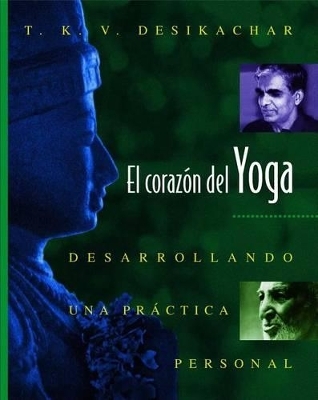 El corazón del Yoga - T. K. V. Desikachar