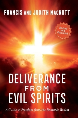 Deliverance from Evil Spirits - Francis MacNutt, Judith MacNutt