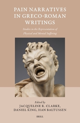 Pain Narratives in Greco-Roman Writings - 