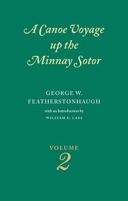 Canoe Voyage Up the Minnay Sotor Volume 2 - George W Featherstonhaugh