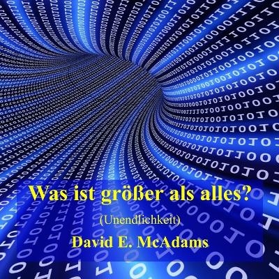 Was ist größer als alles? - David E McAdams