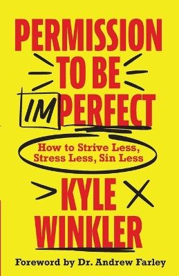 Permission to Be Imperfect - Kyle Winkler