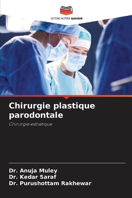 Chirurgie plastique parodontale - Dr Anuja Muley, Dr Kedar Saraf, Dr Purushottam Rakhewar