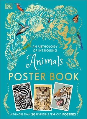 An Anthology of Intriguing Animals Poster Book -  Dk