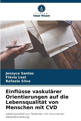 Einflüsse vaskulärer Orientierungen auf die Lebensqualität von Menschen mit CVD - Jessyca Santos, Flávia Leal, Rafaela Silva