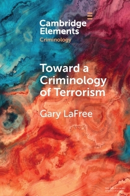 Toward a Criminology of Terrorism - Gary LaFree