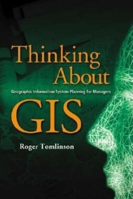 Thinking About GIS - Roger Tomlinson