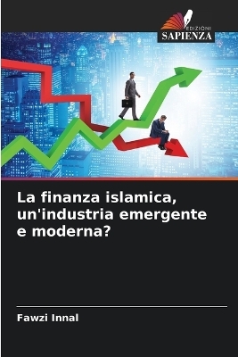 La finanza islamica, un'industria emergente e moderna? - Fawzi Innal