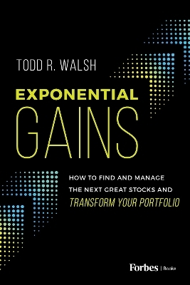 Exponential Gains - Todd R. Walsh