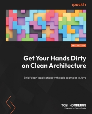 Get Your Hands Dirty on Clean Architecture - Tom Hombergs