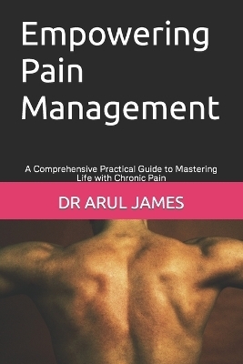 Empowering Pain Management - Dr Arul James