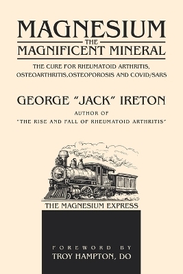 Magnesium The Magnificent Mineral - George Jack Ireton