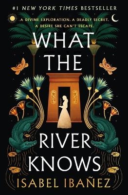 What the River Knows - Isabel Ibañez