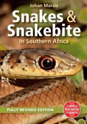 Snakes & Snakebite in Southern Africa -  Johan Marais