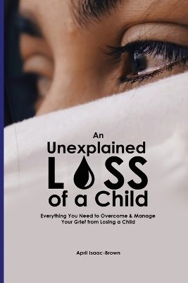 An Unexplained Loss of A Child - April Isaac-Brown