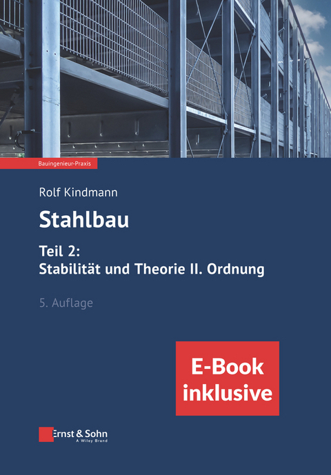 Stahlbau: Teil 2: Stabilität und Theorie II. Ordnung - Rolf Kindmann