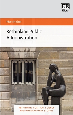 Rethinking Public Administration - Marc Holzer