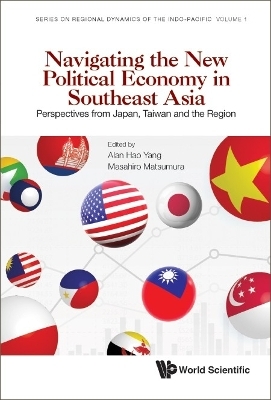 Navigating The New Political Economy In Southeast Asia: Perspectives From Japan, Taiwan And The Region - 