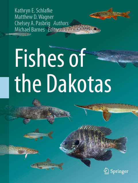 Fishes of the Dakotas - Kathryn E. Schlafke, Matthew D. Wagner, Chelsey A. Pasbrig