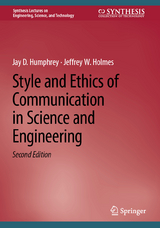 Style and Ethics of Communication in Science and Engineering - Humphrey, Jay D.; Holmes, Jeffrey W.