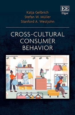 Cross-Cultural Consumer Behavior - Katja Gelbrich, Stefan W. Müller, Stanford A. Westjohn