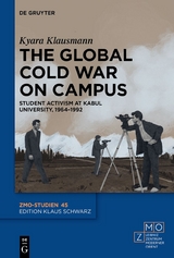 The Global Cold War on Campus - Kyara Anne Klausmann