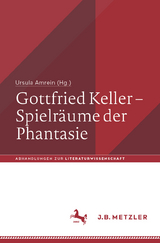 Gottfried Keller – Spielräume der Phantasie - 