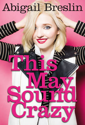 This May Sound Crazy -  Abigail Breslin