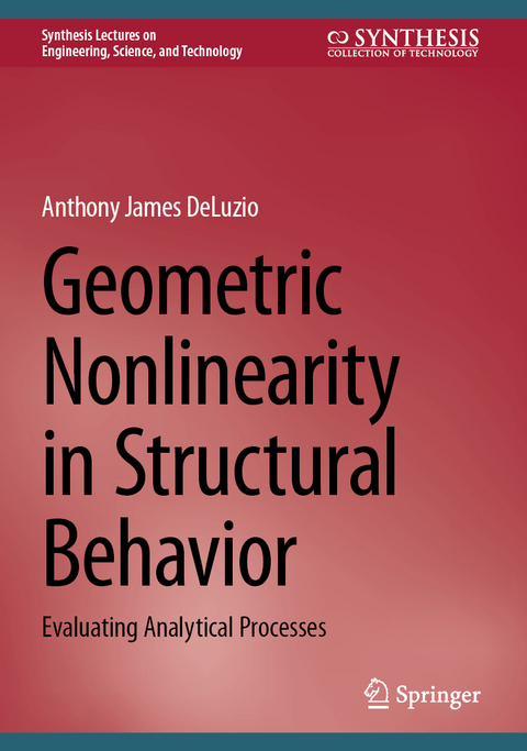 Geometric Nonlinearity in Structural Behavior - Anthony James DeLuzio