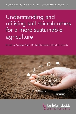 Understanding and Utilising Soil Microbiomes for a More Sustainable Agriculture - 