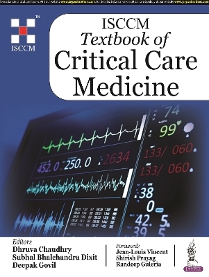 ISCCM Textbook of Critical Care Medicine - Dhruva Chaudhry, Subhal Bhalchandra Dixit, Deepak Govil