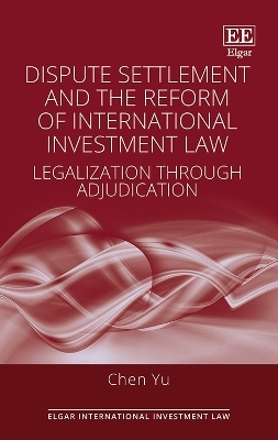 Dispute Settlement and the Reform of International Investment Law - Chen Yu