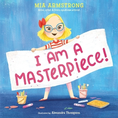 I Am a Masterpiece! - Mia Armstrong