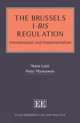 The Brussels I-bis Regulation - Vesna Lazić, Peter Mankowski