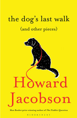 Dog's Last Walk -  Howard Jacobson