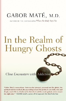 In the Realm of Hungry Ghosts - Gabor Maté