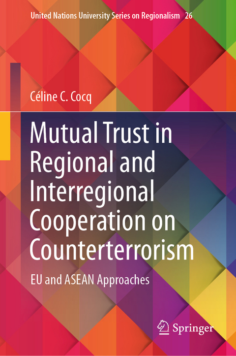 Mutual Trust in Regional and Interregional Cooperation on Counterterrorism - Céline C. Cocq