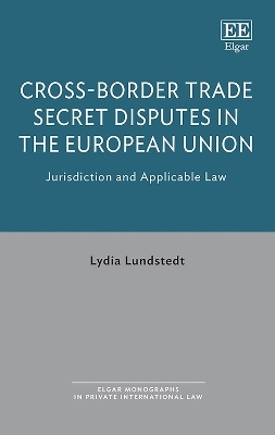 Cross-Border Trade Secret Disputes in the European Union - Lydia Lundstedt