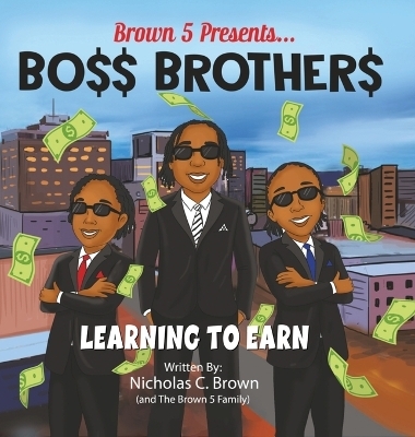 Bo$$ Brother$ - Nicholas C Brown, THE BROWN 5 FAMILY