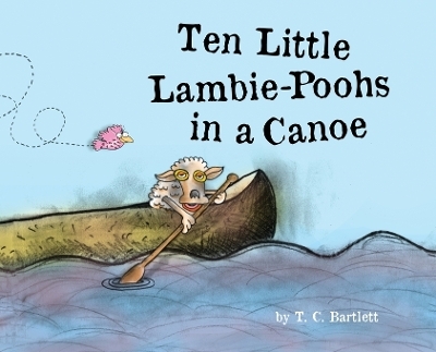 Ten Little Lambie-Poohs in a Canoe - T C Bartlett