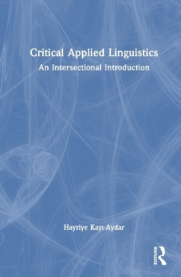 Critical Applied Linguistics - Hayriye Kayı-Aydar