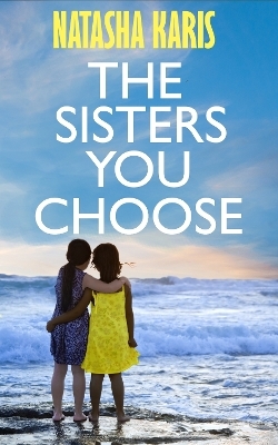 The Sisters You Choose - Natasha Karis