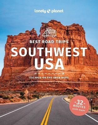 Lonely Planet Best Road Trips Southwest USA -  Lonely Planet, Anthony Ham, Amy C Balfour, Alison Bing, Stephen Lioy