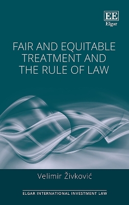 Fair and Equitable Treatment and the Rule of Law - Velimir Živković