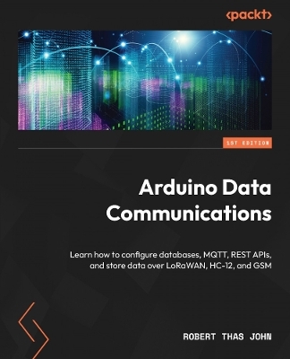 Arduino Data Communications - Robert Thas John